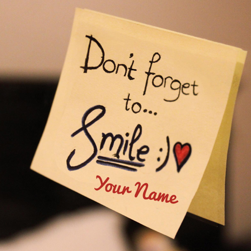 Write Name on Dont Forget to Smile Quote Profile Pics