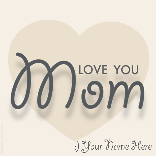 Love You Mom Mothers Day Whatsapp Greeting With Name