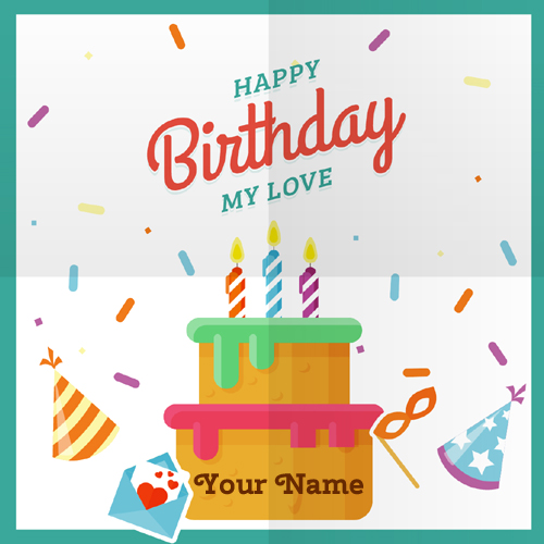 Happy Birthday My Love Greeting Card With Your Name