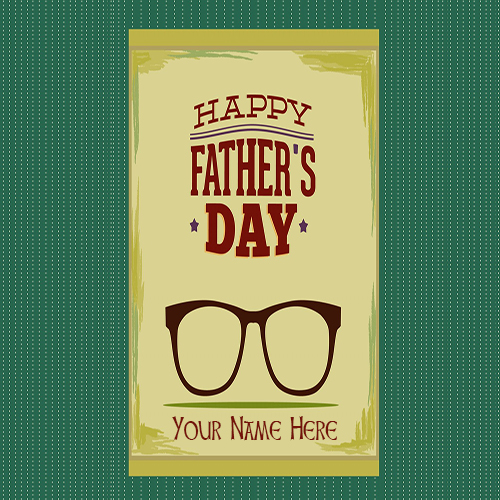 Write Your Name On Happy Fathers Day Pictures Online