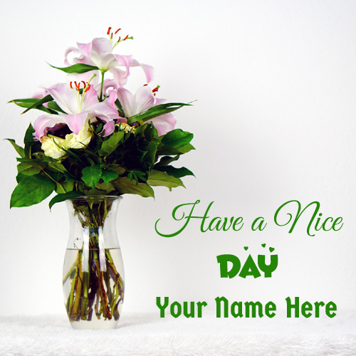 Have A Nice Day Flower Pot Greeting With Your Name