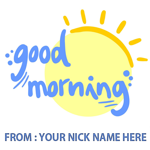 Write Name on Best Morning Wishes HD Whatsapp Picture