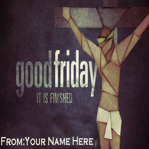 Write Your Name On Good Friday Festivals Pictures
