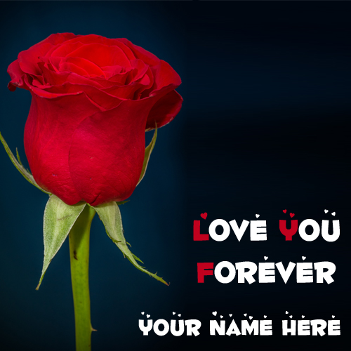 I Love You Forever Red Rose Greeting With Your Name