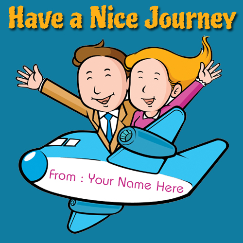 Write Name on Have A Nice Journey Wishes Greeting Card