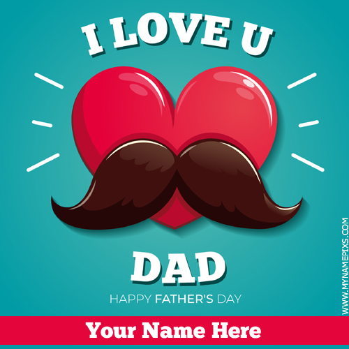 Write Name on Fathers Day Card With Heart and Moustache