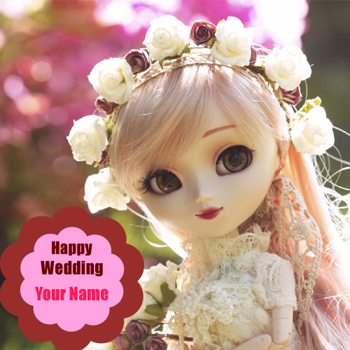 Happy Wedding Wishes Cute Bride Doll Picture With Name