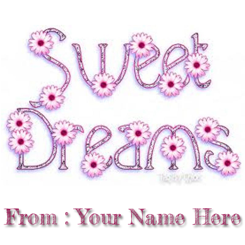 Write Name On Sweet Dreams Wishes Greetings