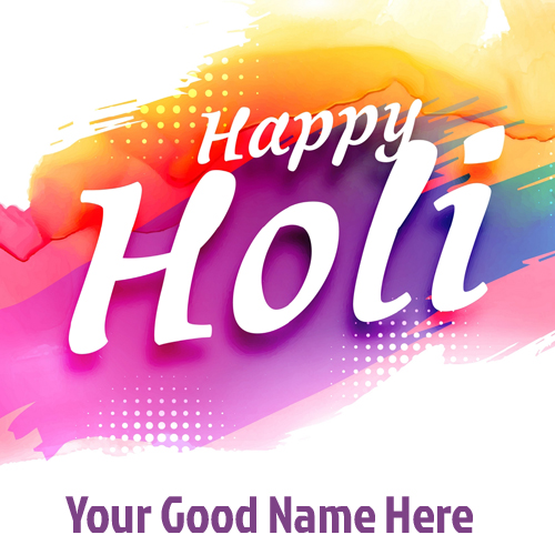 Happy Holi Wishes Whatsapp Greeting With Your Name