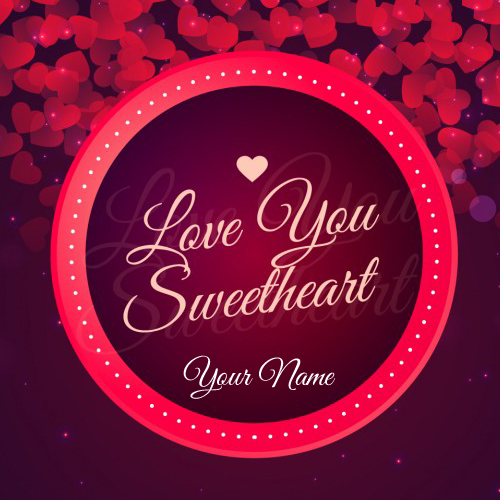 Write Name on Love You Sweetheart Greeting Card