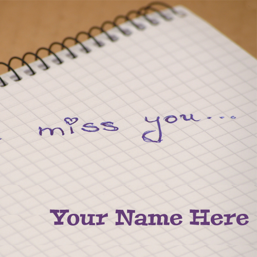 Write Your Name On Simple Miss You Wishes Pics Online