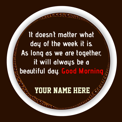 Good Morning With Espresso Coffee Greeting With Name