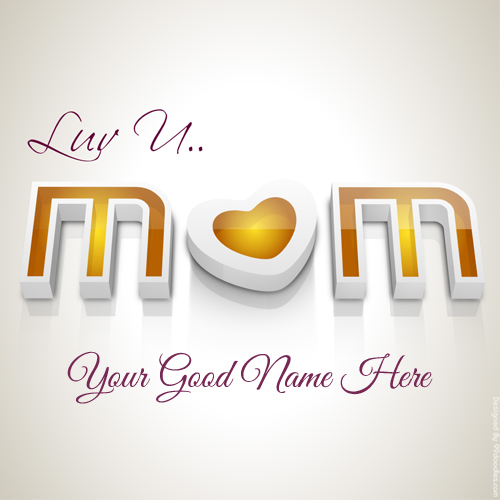 Love You Mom on Shiny Mothers Day Greeting With Name