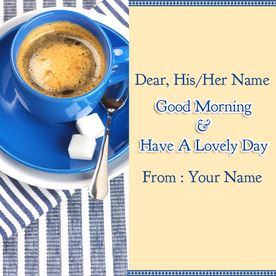 Good Morning Have a Lovely Day Whatsapp DP With Name