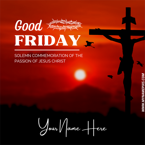 Good Friday 2022 Whatsapp Status Image With Friend Name