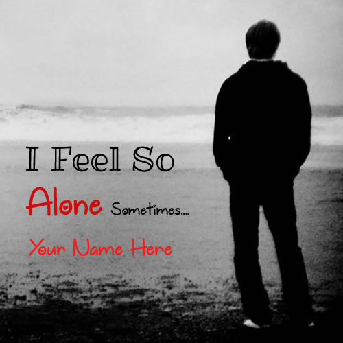I Feel So Alone Sad Boy Profile Pics With Your Name