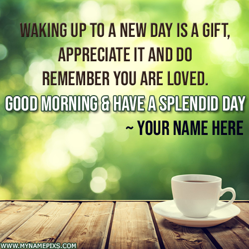 Good Morning and Have a Splendid Day Greeting With Name